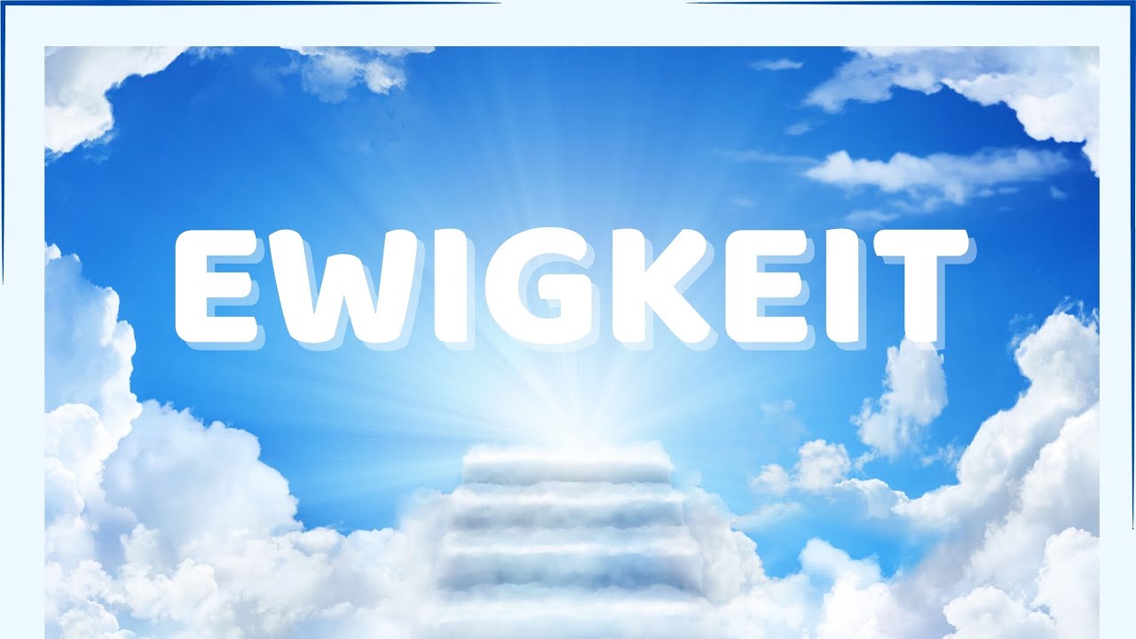 LEBEN in EWIGKEIT?