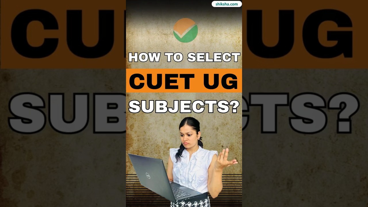 How to Select CUET UG Subjects? | Subject Mapping & Registration Guide #cuet2026