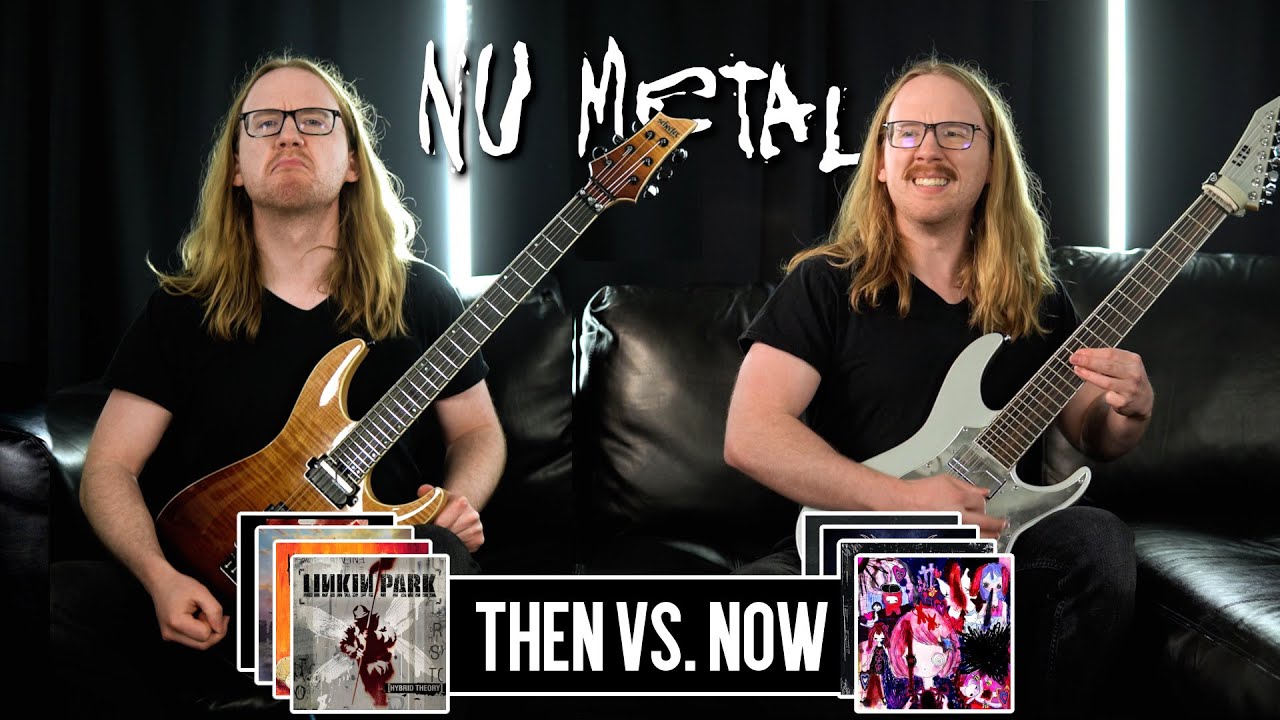 NU METAL THEN VS. NOW