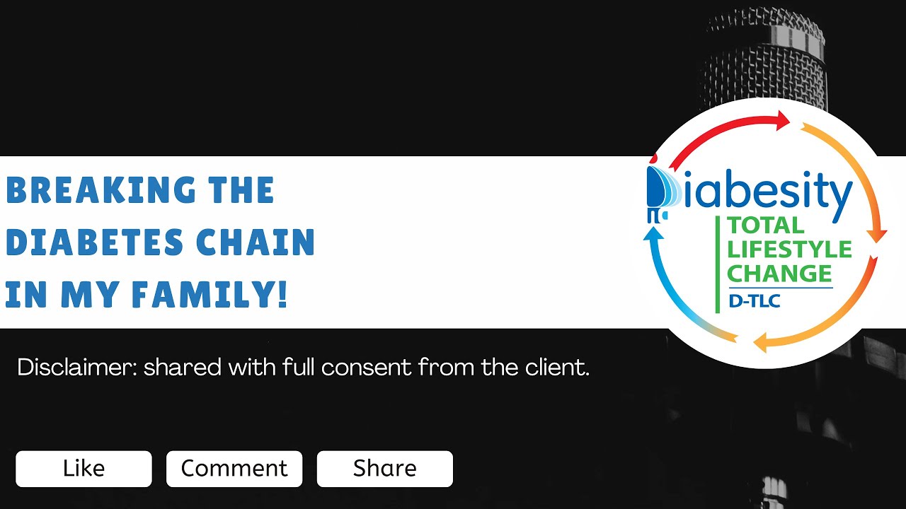DTLC Testimonial: Breaking the Diabetes Chain In My Family!