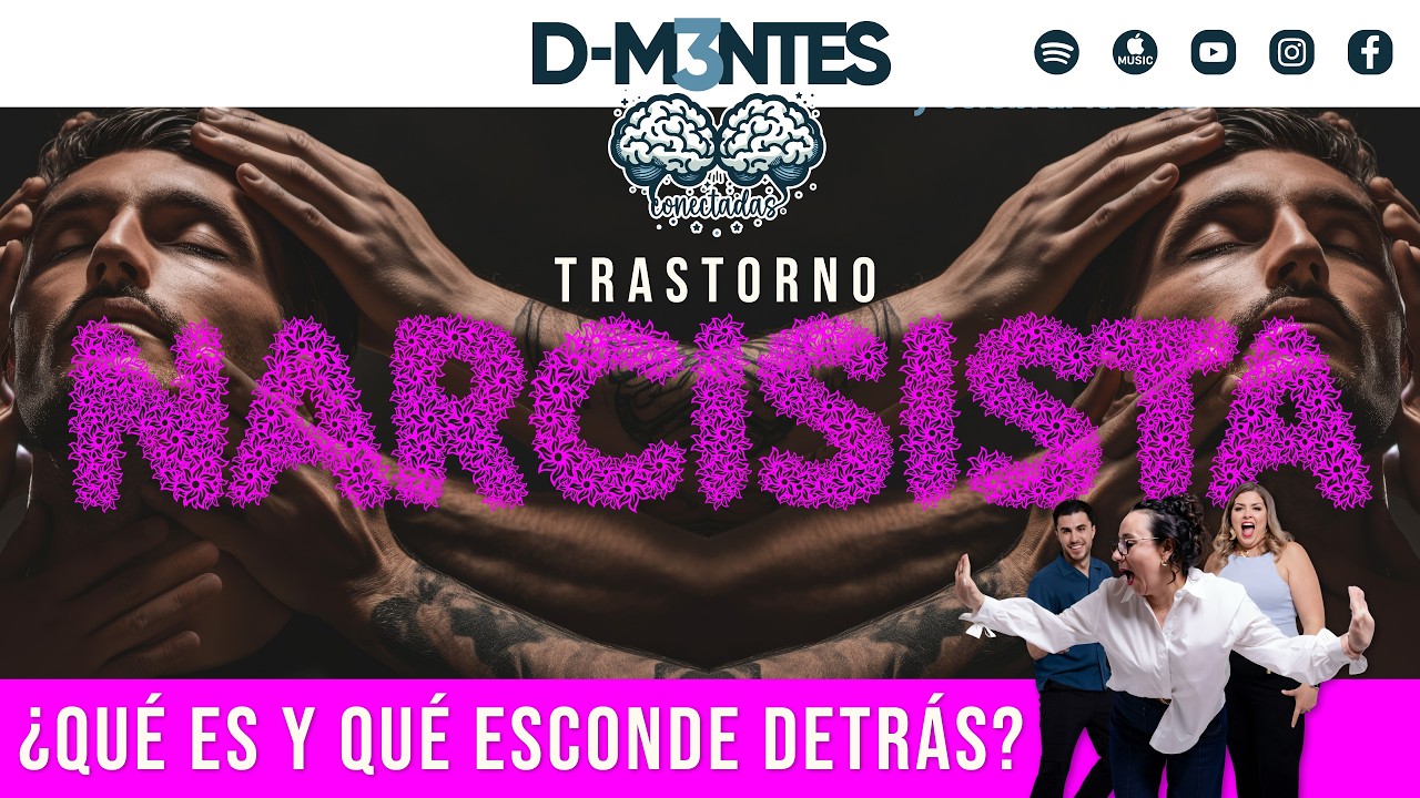Trastorno Narcisista de la Personalidad: ¿Qué es y qué esconde detrás?