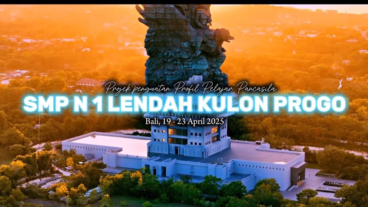 SMPN 1 LENDAH KULON PROGO YOGYAKARTA GOES TO BALI 19 - 23 APRIL 2025