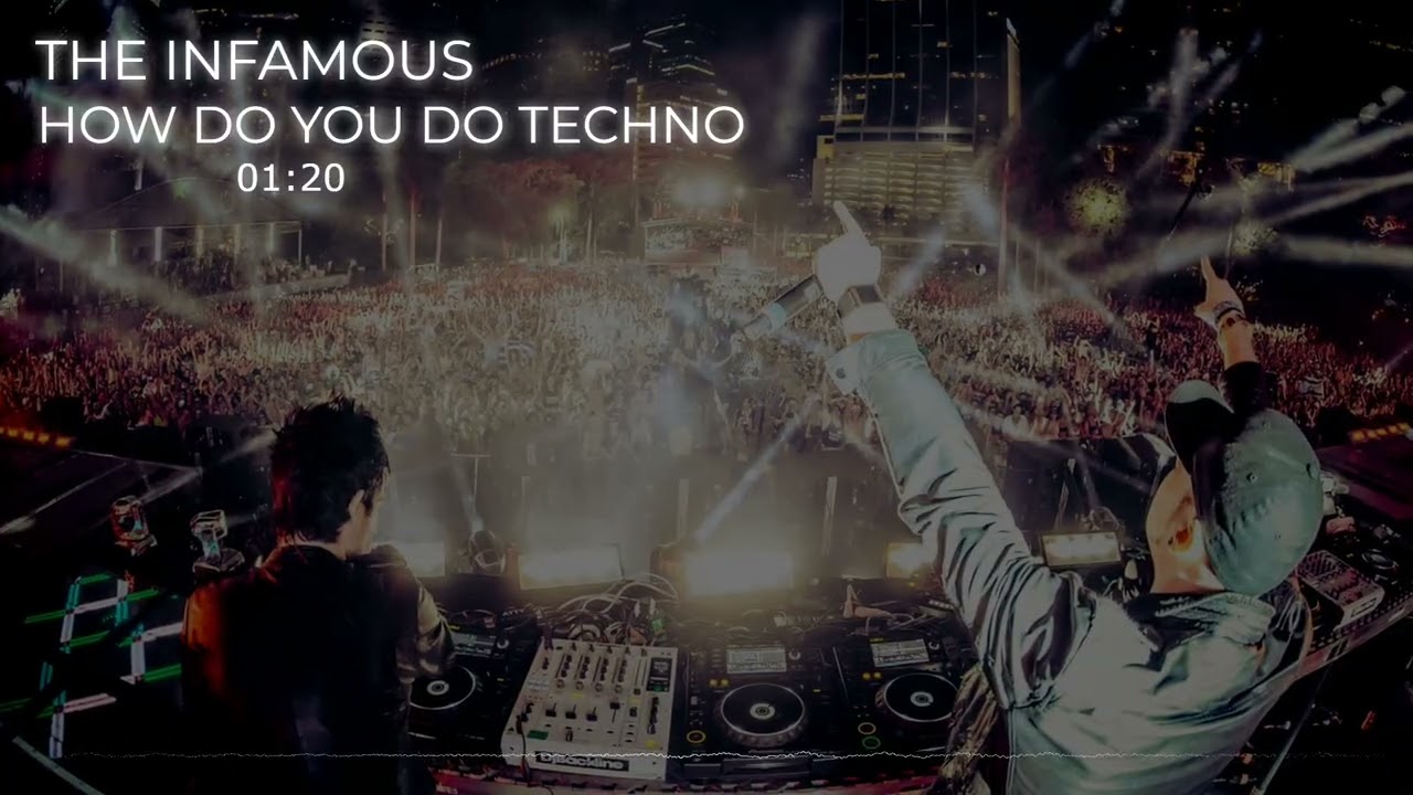 The Infamous - How Do You Do (Techno)