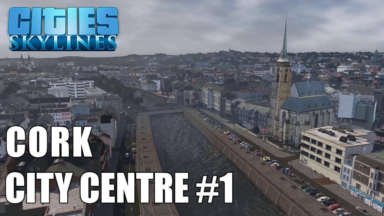Cities Skylines: Cork (Ireland) city centre panoramic flyover - #1