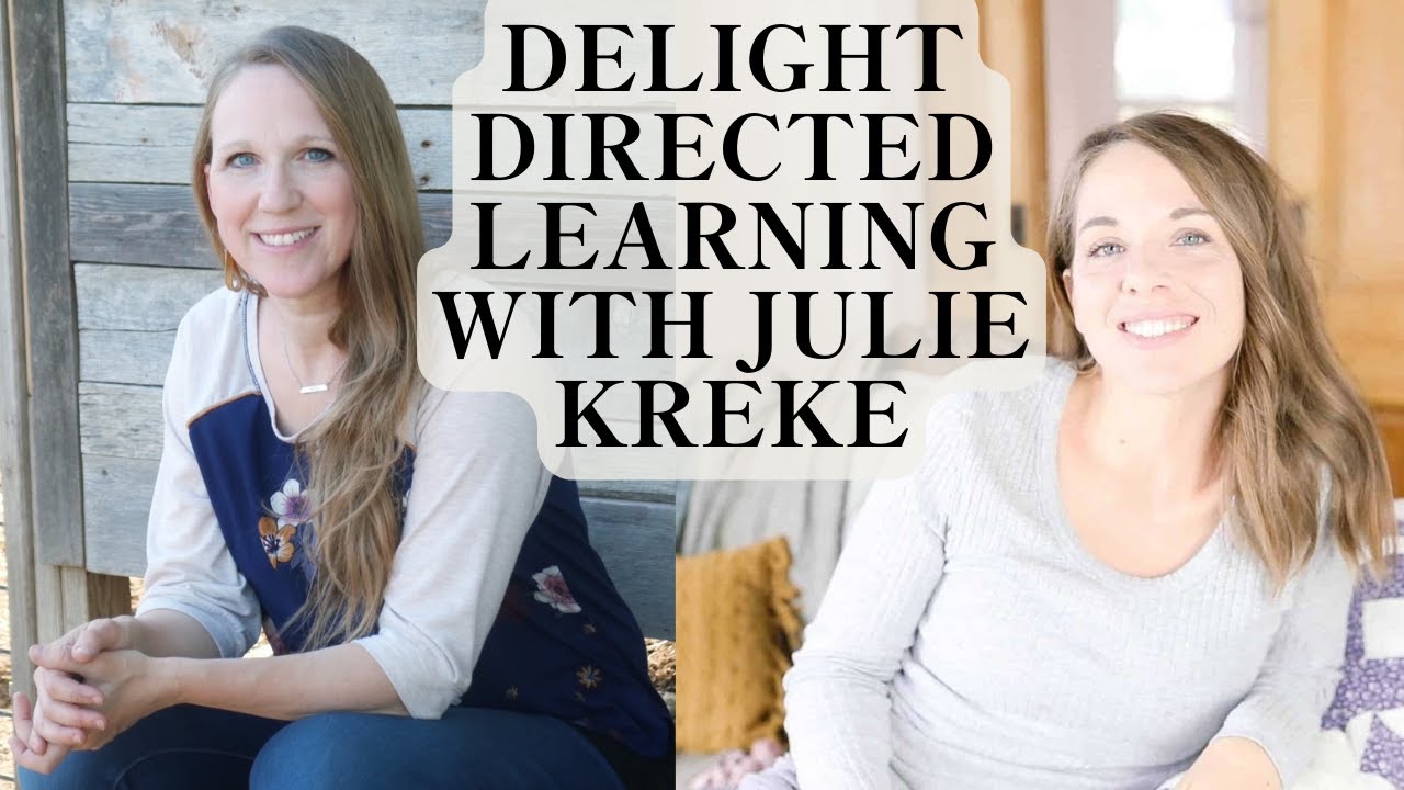 Transform Your Homeschool Days with Delight Directed Learning | Julie Kreke