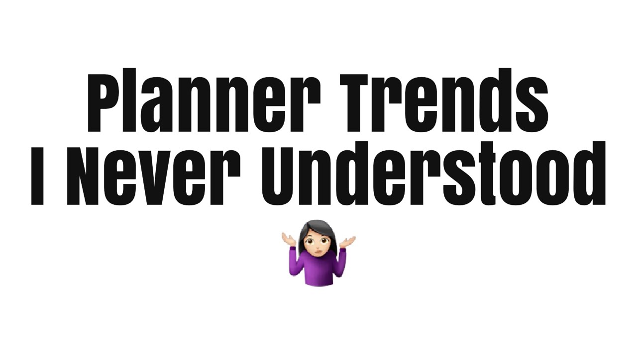 Planner Trends I Never Got Into