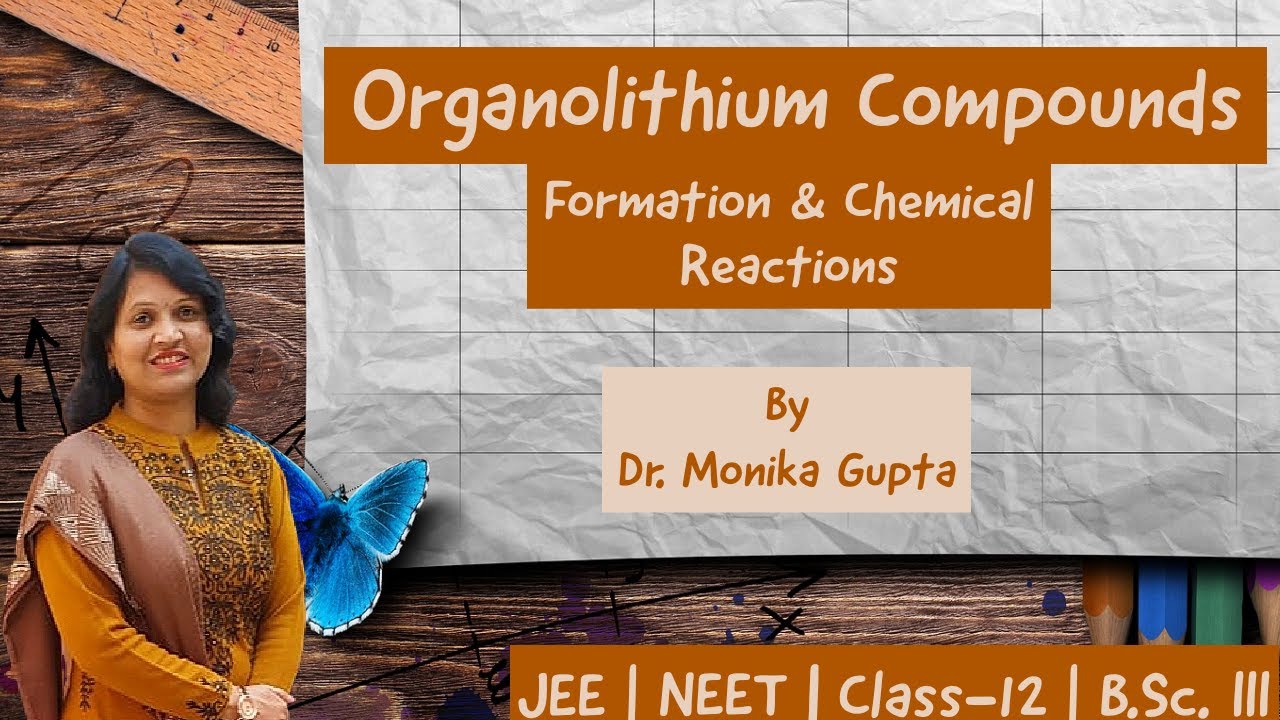 OrganoLithium Compounds: Formation and Chemical Reactions By Dr. Monika Gupta