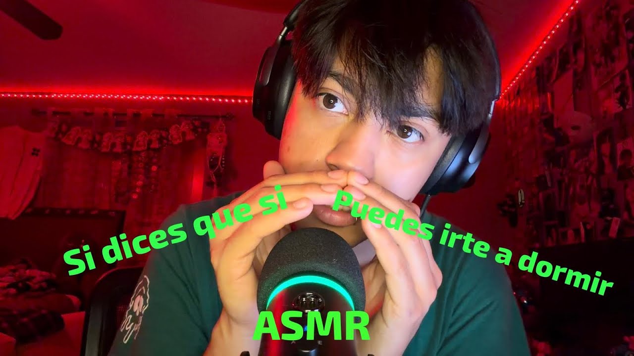 ASMR si dices que si puedes irte a dormir 