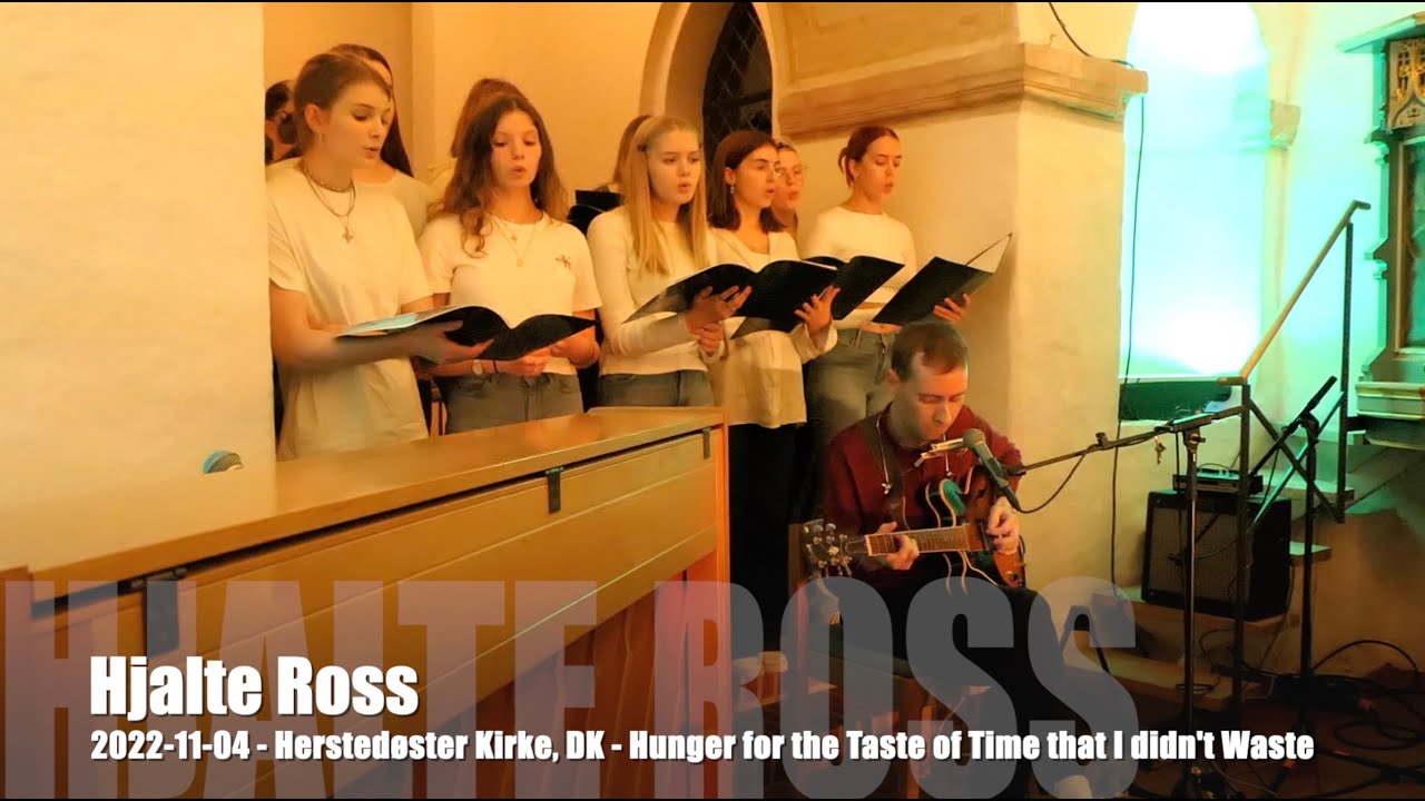 Hjalte Ross - Hunger for the Time that I didn't Waste - 2022-11-04 - Hersted&oslash;ster Kirke, DK