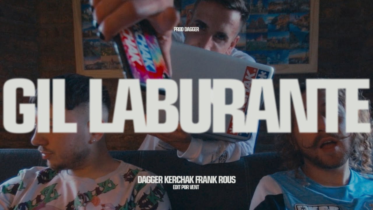 Dagger, Frank Rous, KERCHAK - Gil Laburante (Videoclip Oficial)
