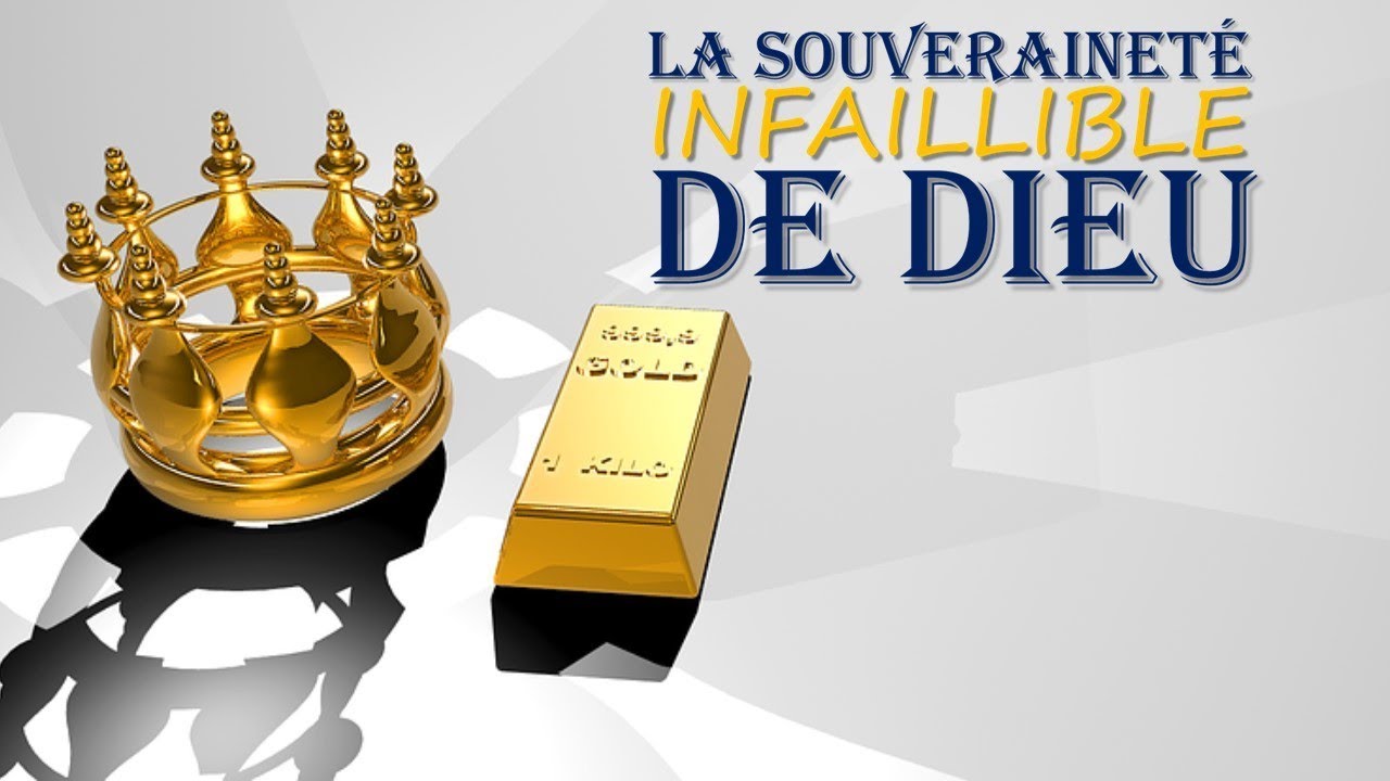 N°2 - La Souveraineté Infaillible de Dieu