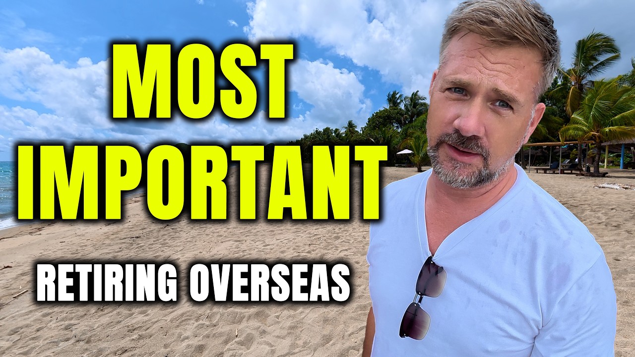 The Most Important Things When Retiring Overseas