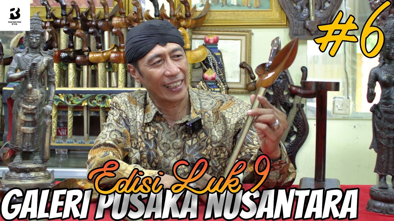 Galeri Pusaka Nusantara #6  