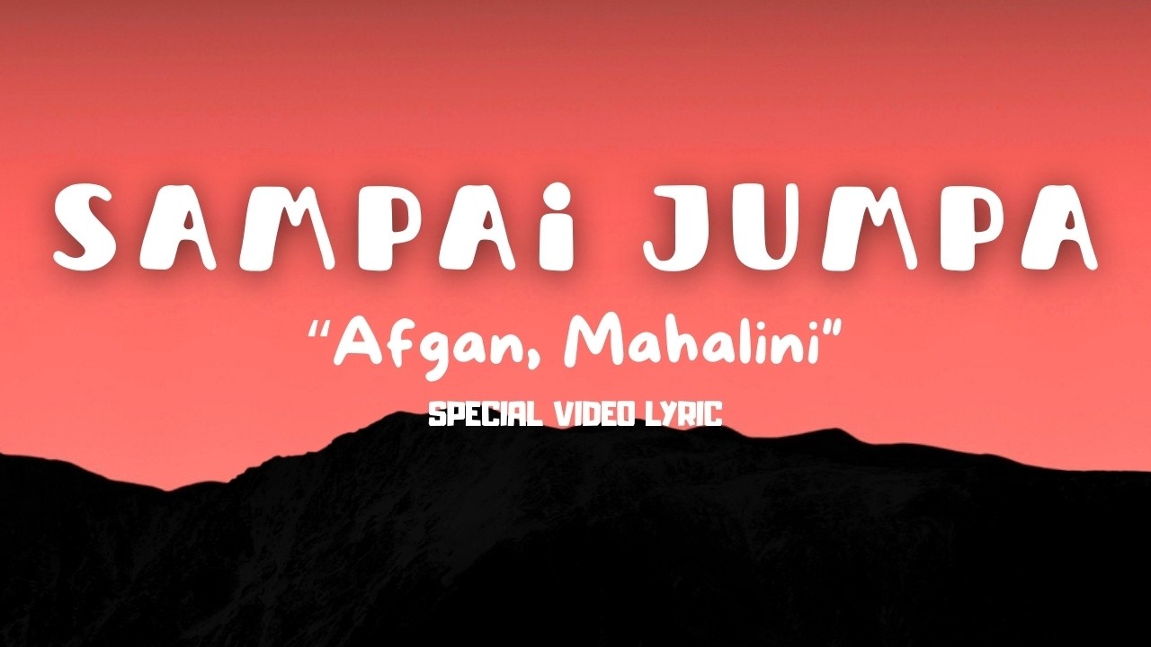 Afgan, Mahalini - Sampai Jumpa