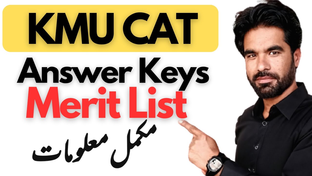 Information about answer keys and merit list of kmu cat 2023