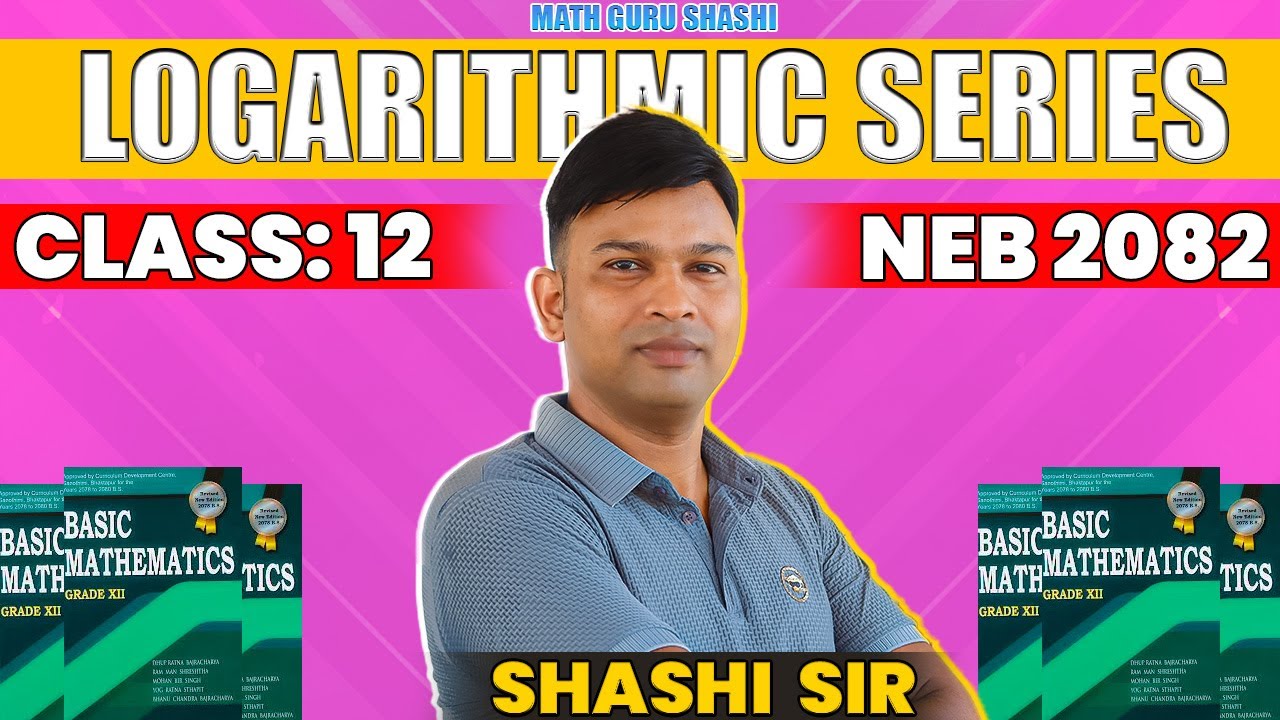 Binomial theorem | Logarithmic Series | Part - 4 | Shashi Sir | Class 12