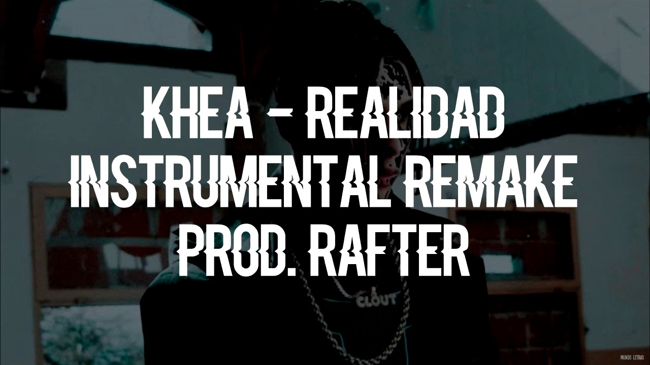 Khea - Realidad (Instrumental Remake)| Prod. Rafter
