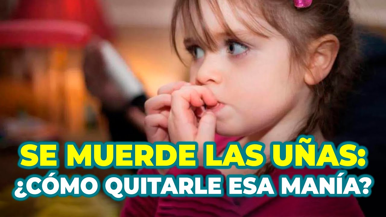 QUÉ HACER PARA QUE MI HIJO YA NO SE MUERDA LAS UÑAS - ONICOFAGIA, CÓMO CORREGIR LA ONICOFAGIA