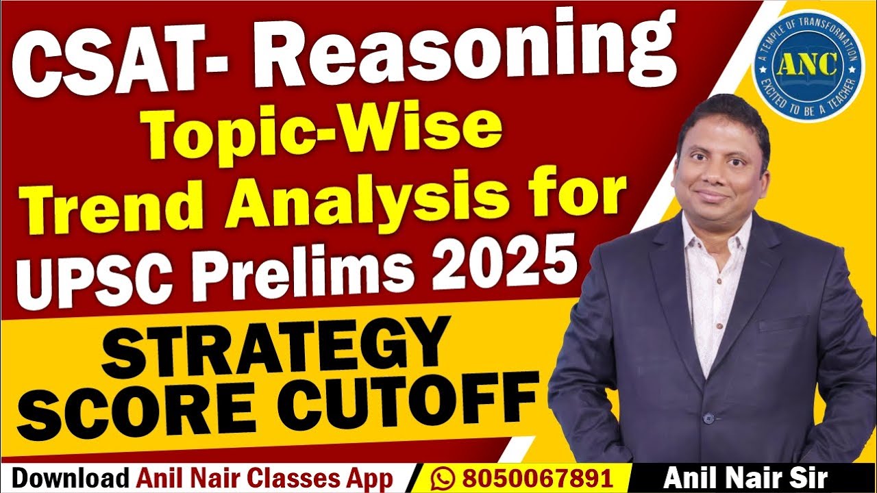 CSAT Reasoning Topic-Wise Trend Analysis for UPSC Prelims 2025 | Anil Nair | Strategy , Score Cutoff
