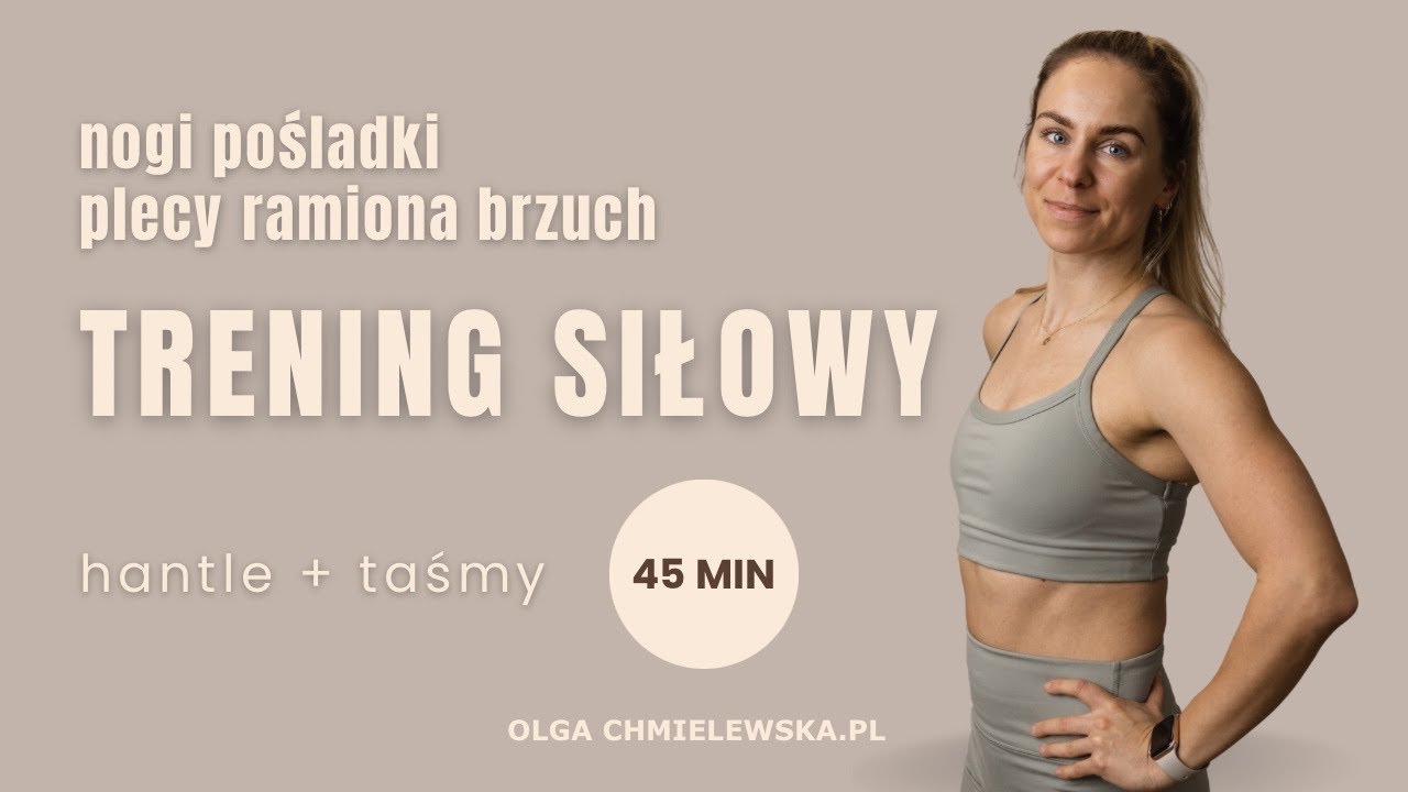 Trening siłowy | FBW | hantle i gumy oporowe - Olga Chmielewska.pl