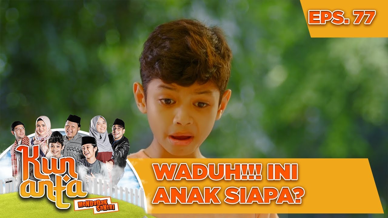 Waduh!!! Ini Anak Siapa??? - Kun Anta Mendadak Santri