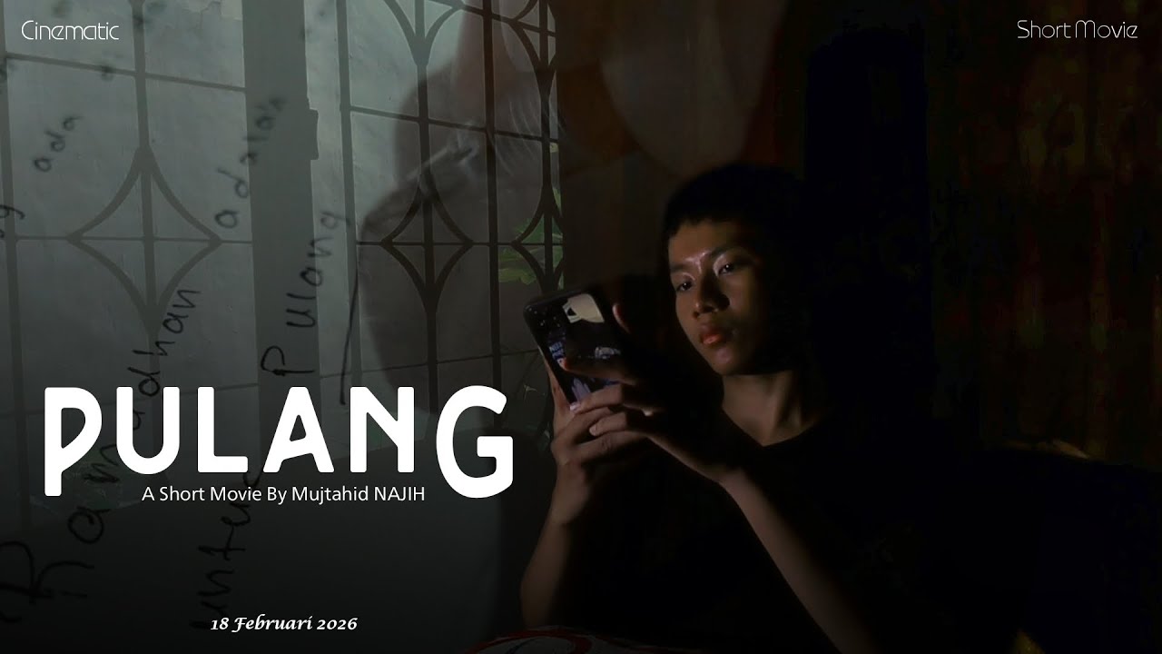 PULANG || SHORT MOVIE BY MUJTAHID NAJIH