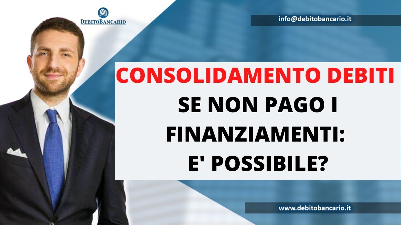 CONSOLIDAMENTO DEBITI se non paghi i finanziamenti: è possibile?