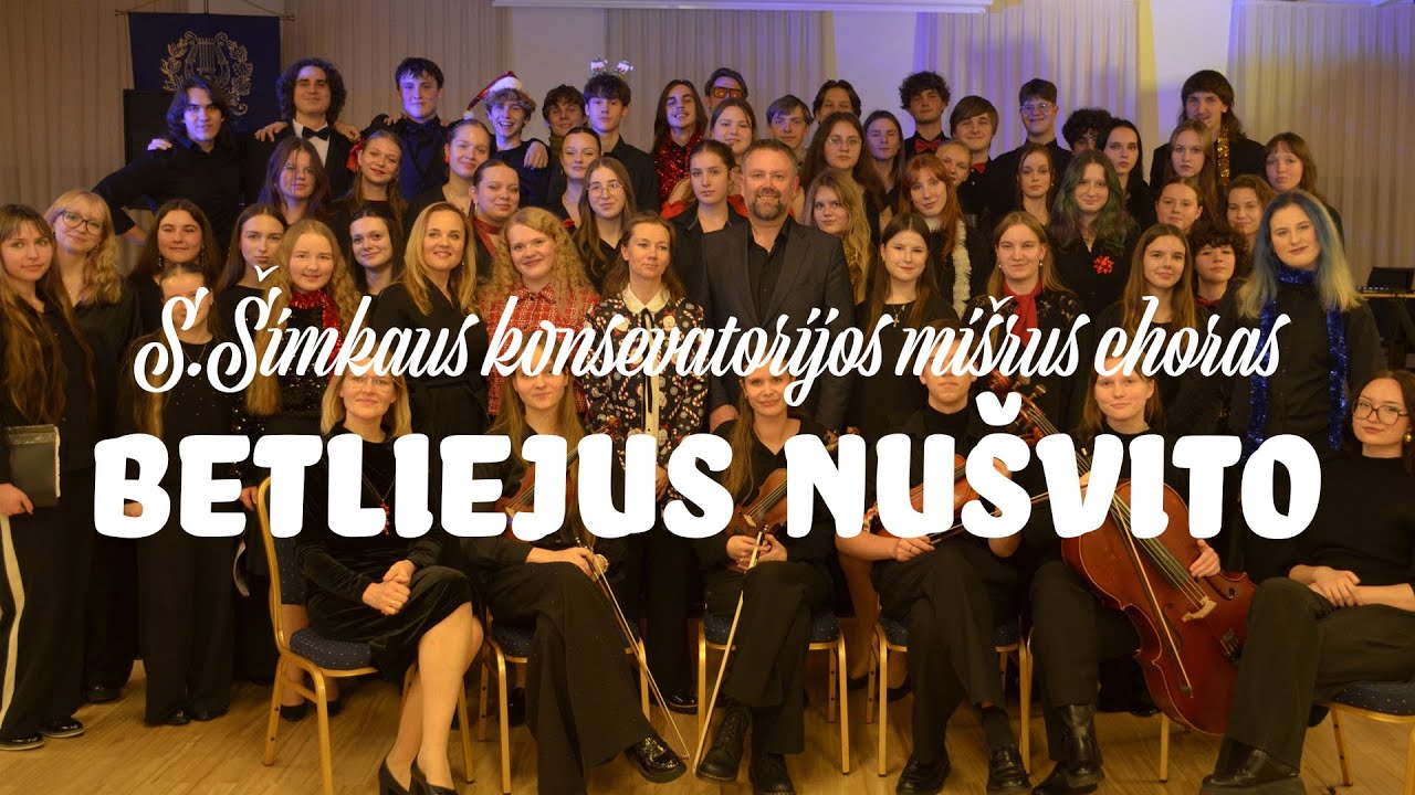Betliejus Nušvito | Vytautas Grubliauskas jaunesnysis | Klaipėdos S. Šimkaus konservatorijos choras