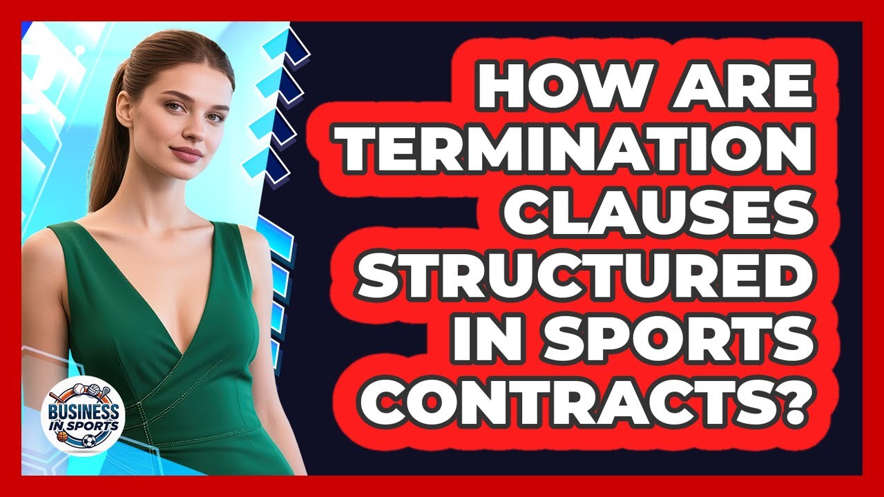 How Are Termination Clauses Structured In Sports Contracts?