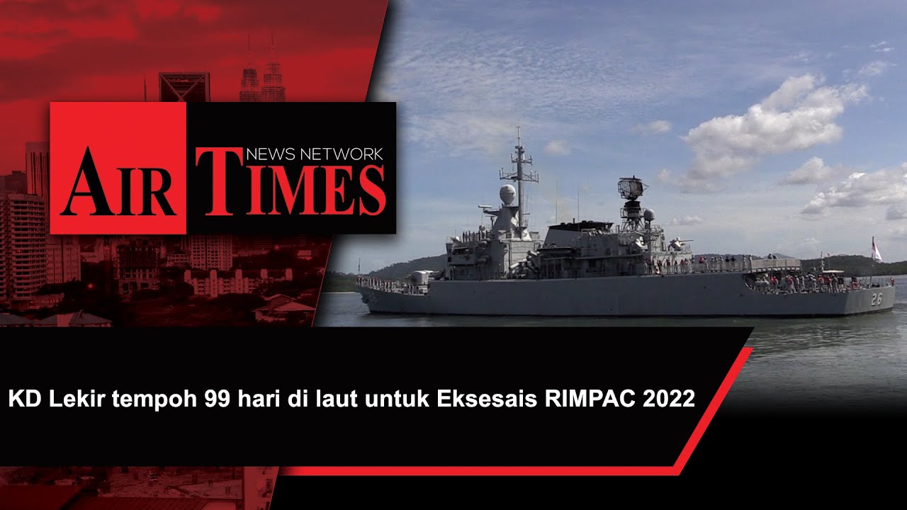 KD Lekir tempuh 99 hari di laut untuk Eksesais RIMPAC 2022