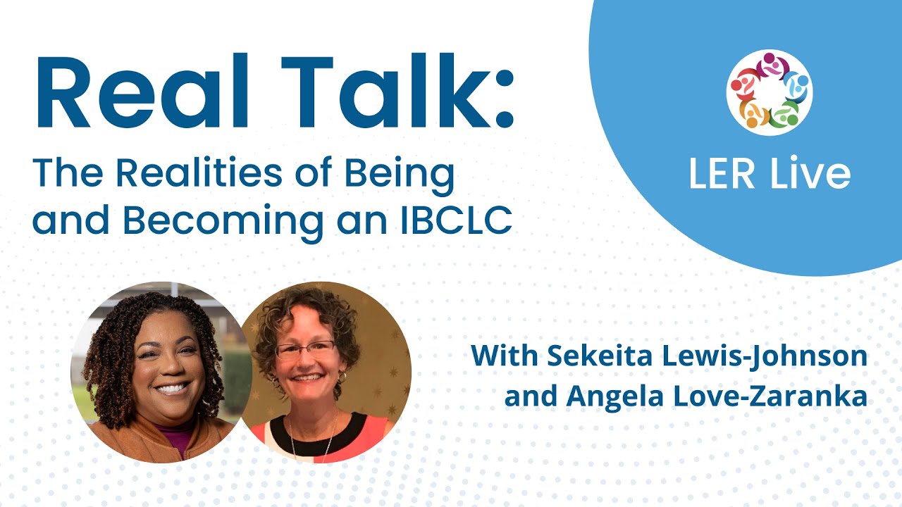 Real Talk: The Realities of Being and Becoming an IBCLC (May 2025)