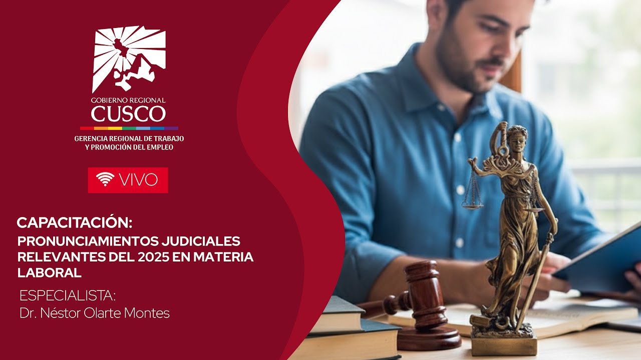 🔴EN VIVO CAPACITACIÓN VIRTUAL: “PRONUNCIAMIENTOS JUDICIALES RELEVANTES DEL 2025 EN MATERIA LABORAL