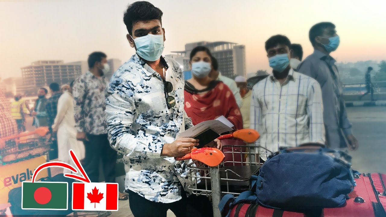JOURNEY FROM BANGLADESH TO CANADA DURING COVID-19 | Dhaka To Toronto Flight