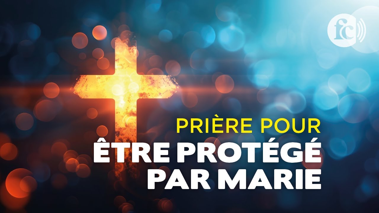 Prière pour être protégé par Marie