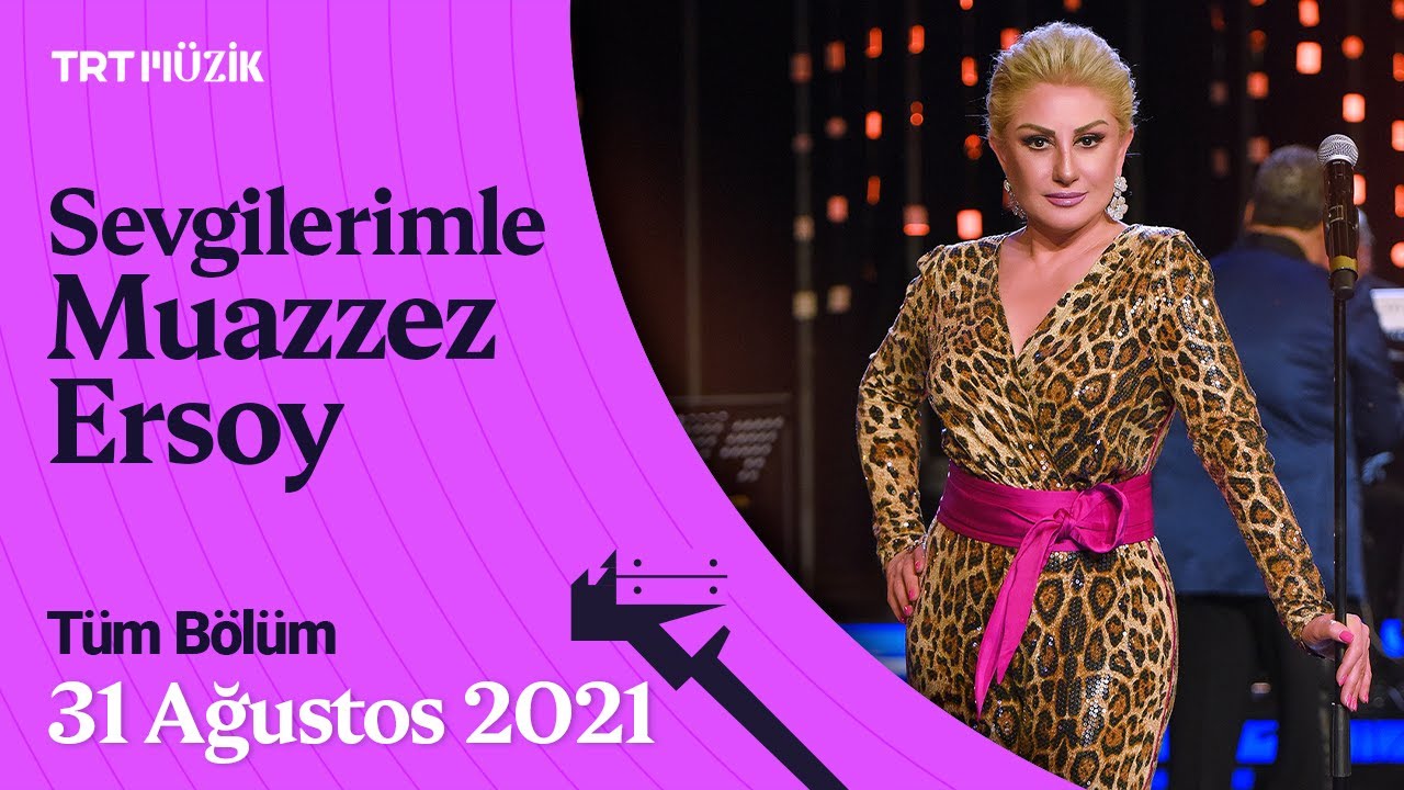 Sevgilerimle Muazzez Ersoy (31 Ağustos 2021 - Tüm Bölüm)