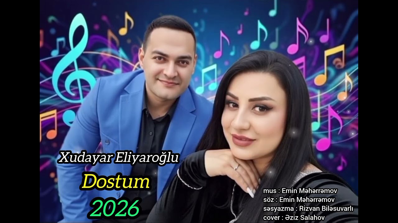 Xudayar Eliyaroglu _Dostum 2026 (müellif Emin Meherremov )