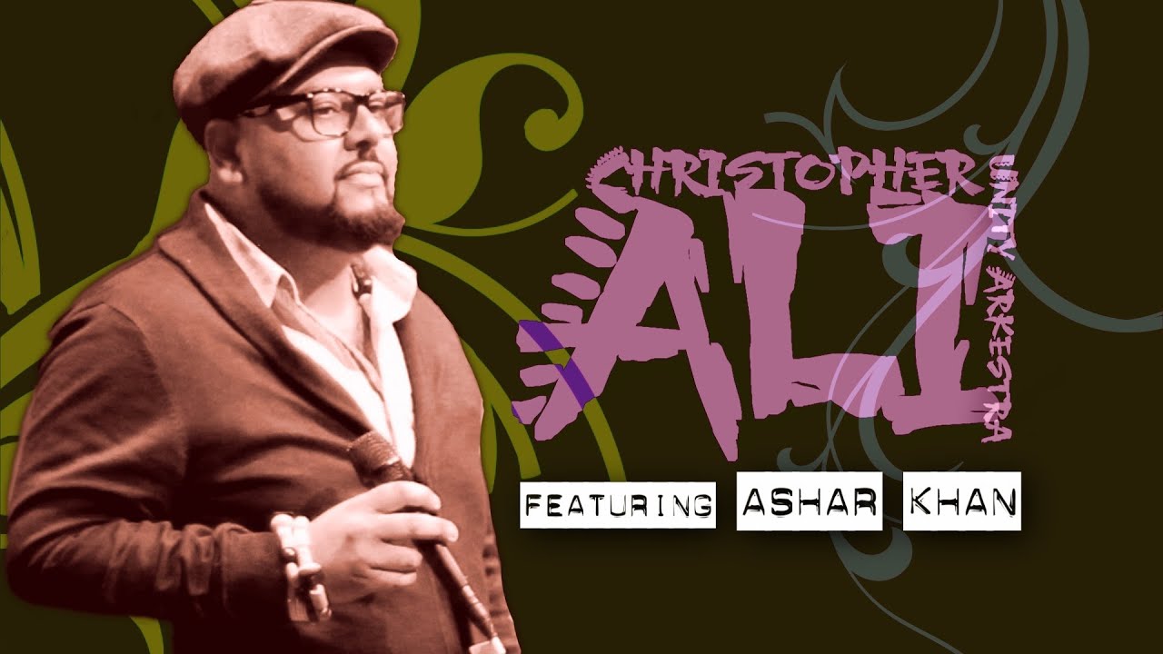 Christopher Ali Unity Arkestra feat. Ashar Khan 