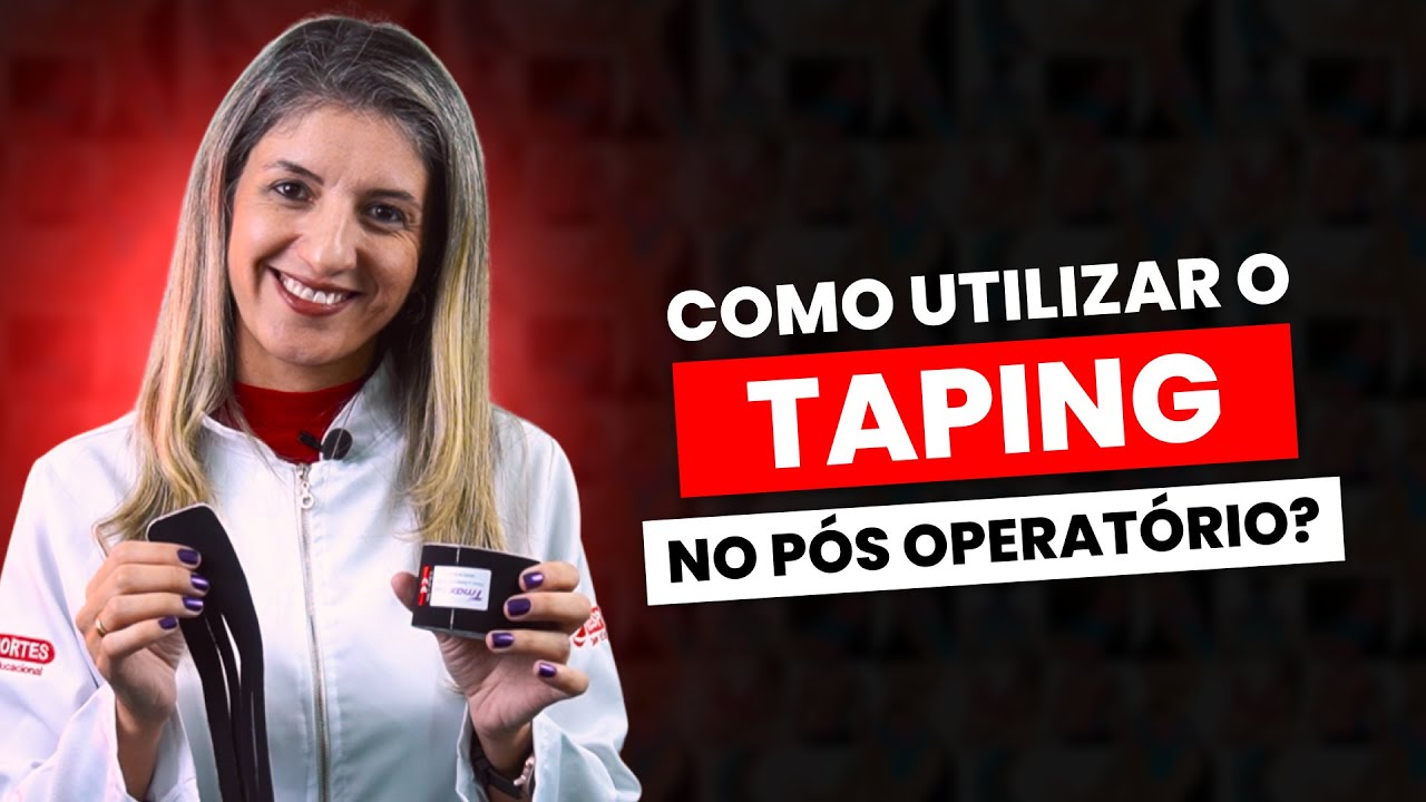 USANDO O TAPING NO PÓS-OPERATÓRIO