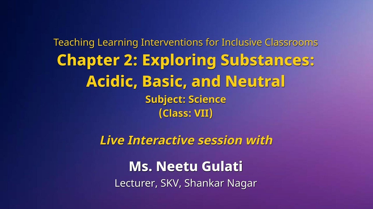 NCERT Chapter 2: Exploring Substances: Acidic, Basic, and Neutral Subject: Science  Class: VII  Live