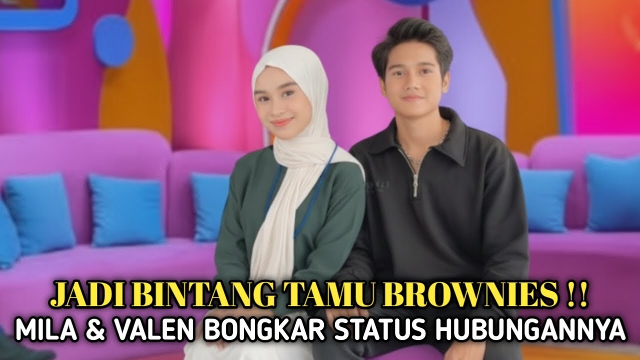 Live Brownies Trans Tv!! Akhirnya Mila Dan Valen Buka Suara Terkait Isu Tunangan & Rencana Menikah.