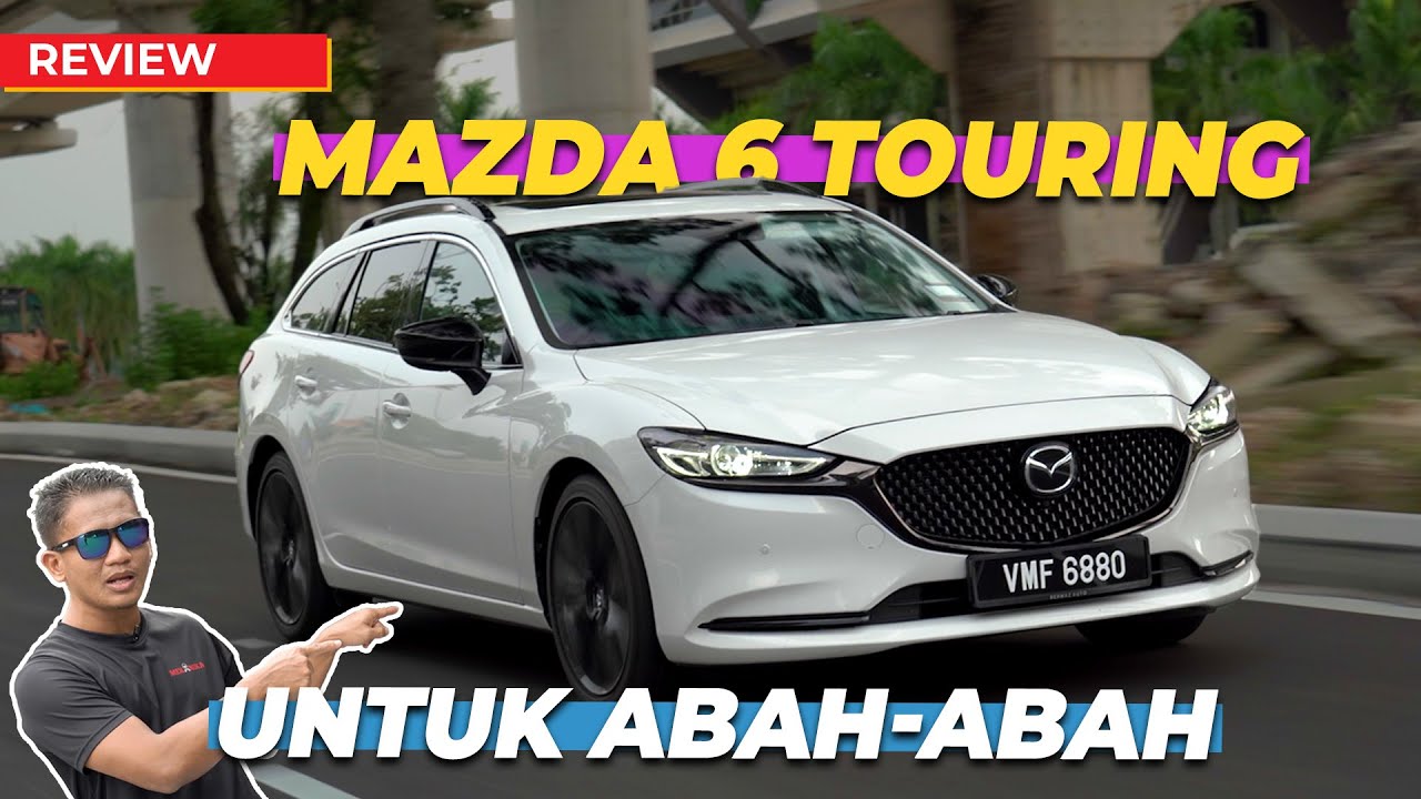 MAZDA 6 TOURING, ABAH TAK AKAN CARI NO 2