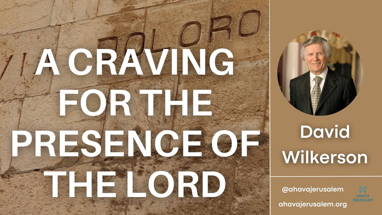 David Wilkerson - A Craving For The Presence of The Lord | Video Sermon