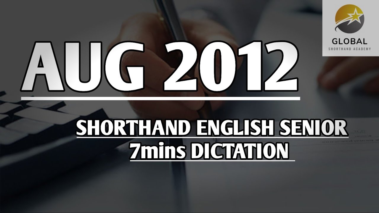 AUG 2012 SHORTHAND DICTATION ENGLISH SENIOR SPEED 7mins 🔊💭✍🏼🏆✨