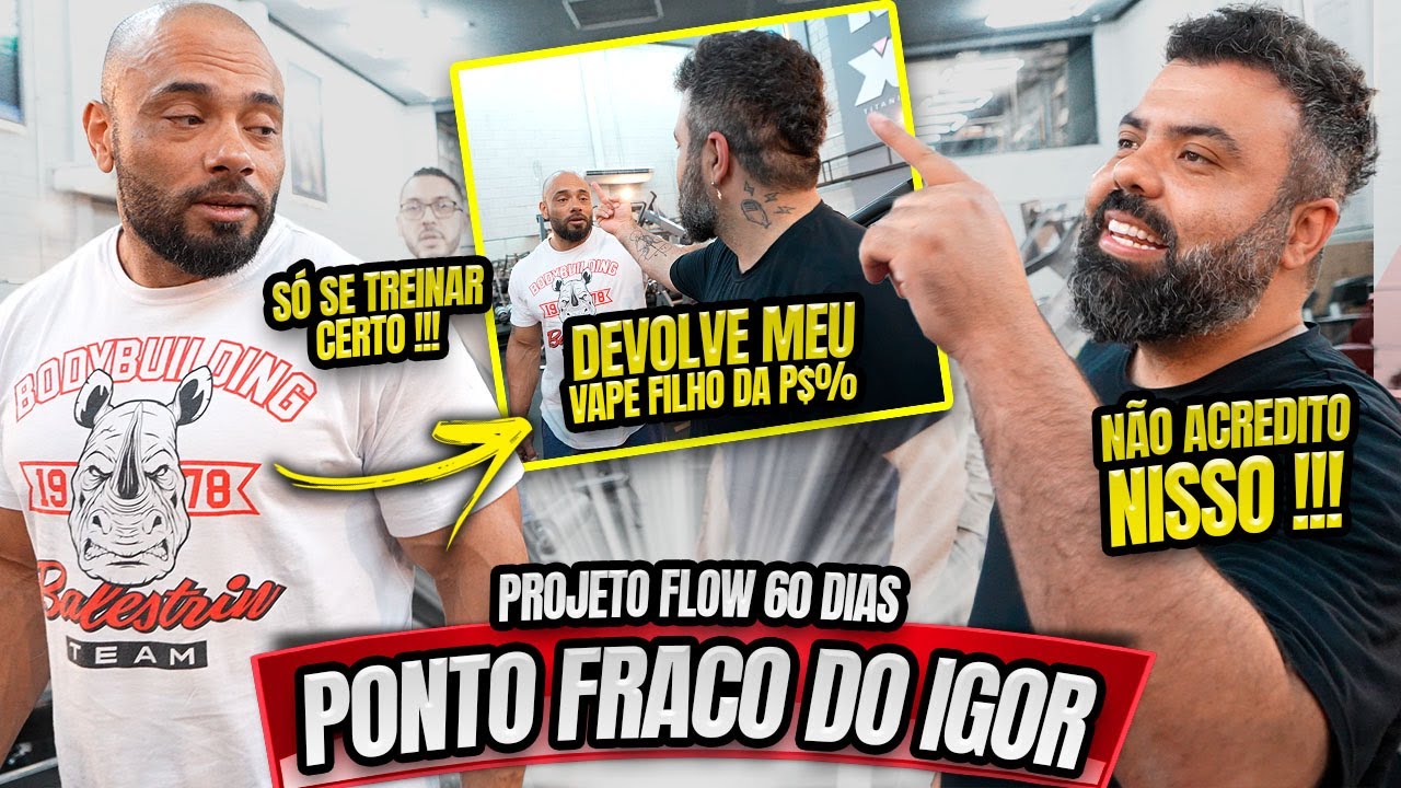 IGOR 3K FICOU EXTREMAMENTE IRRITADO COM O BALESTRIN - PROJETO FLOW 60 DIAS #EP12