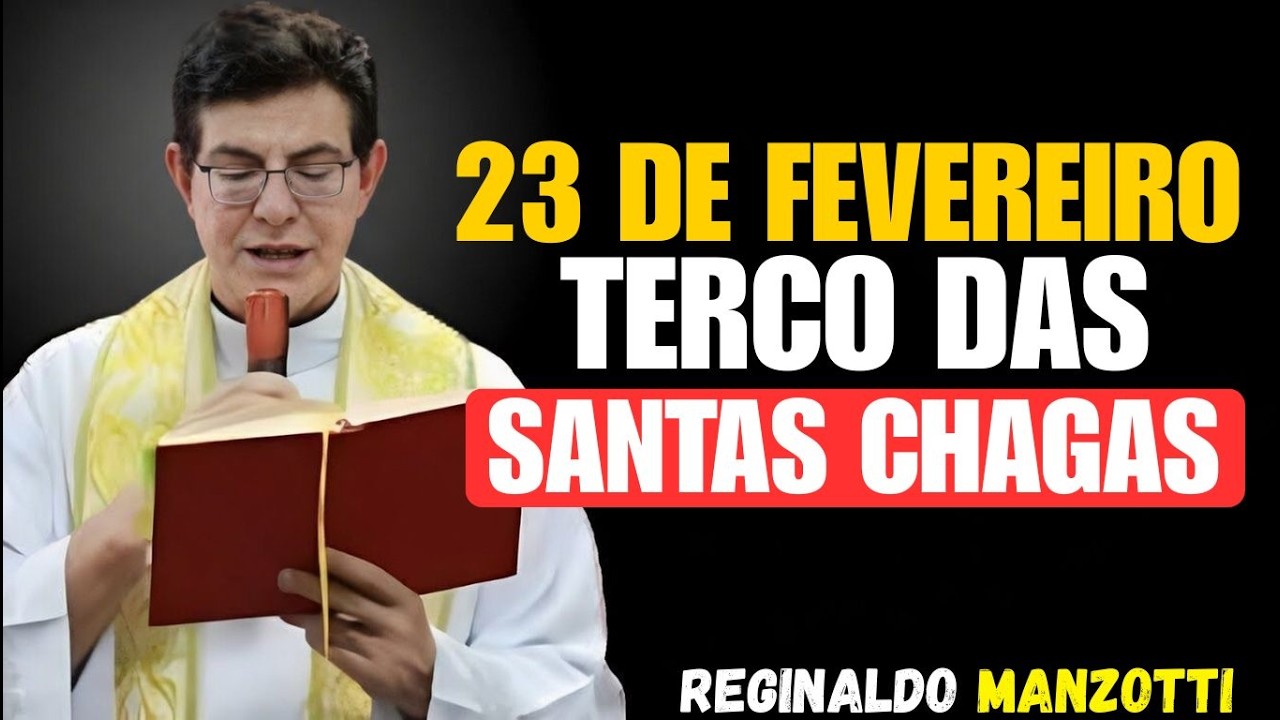 Terço das Santas Chagas – 23 DE FEVEREIRO DE 2026 | Reginaldo Manzotti