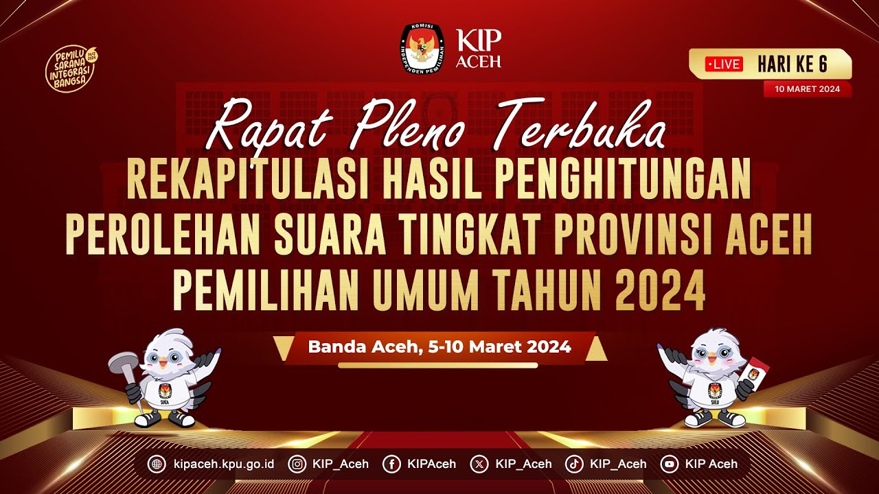HARI KE 6 - RAPAT PLENO REKAPITULASI HASIL PENGHITUNGAN SUARA TINGKAT PROVINSI ACEH PEMILU 2024