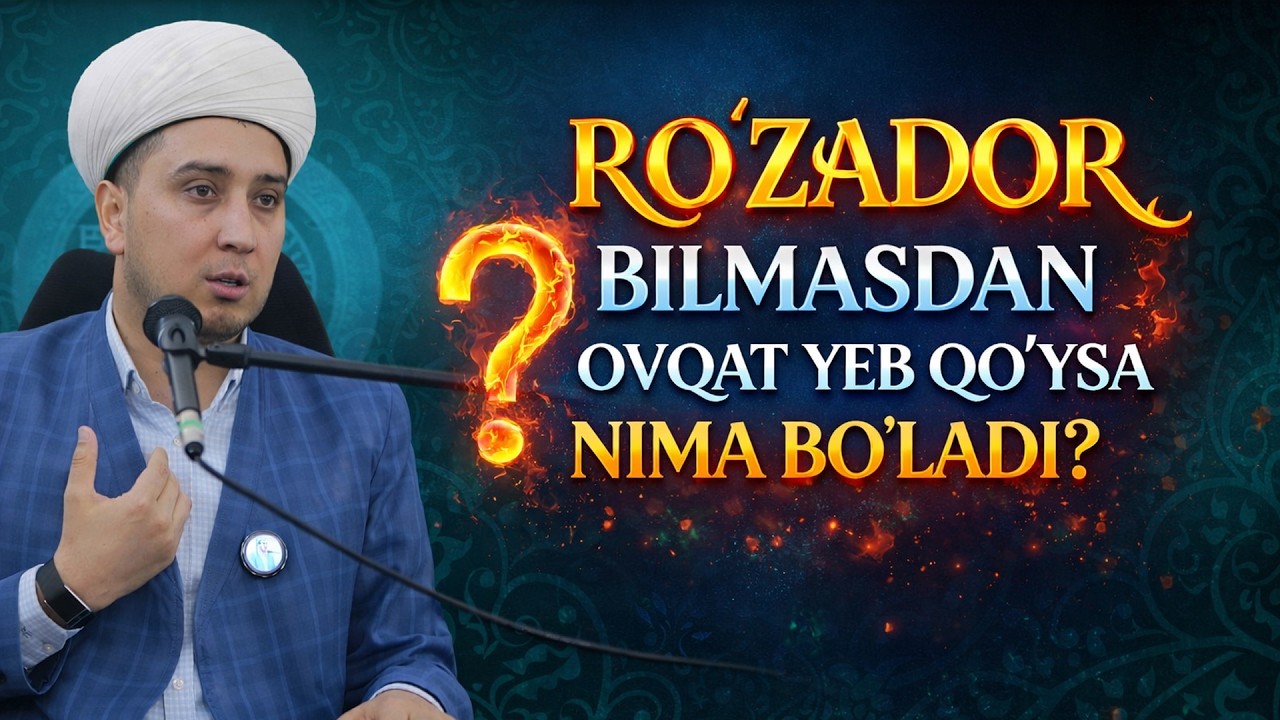 RO'ZADOR BILMASDAN OVQAT YEB QO'YSA NIMA BO'LADI?