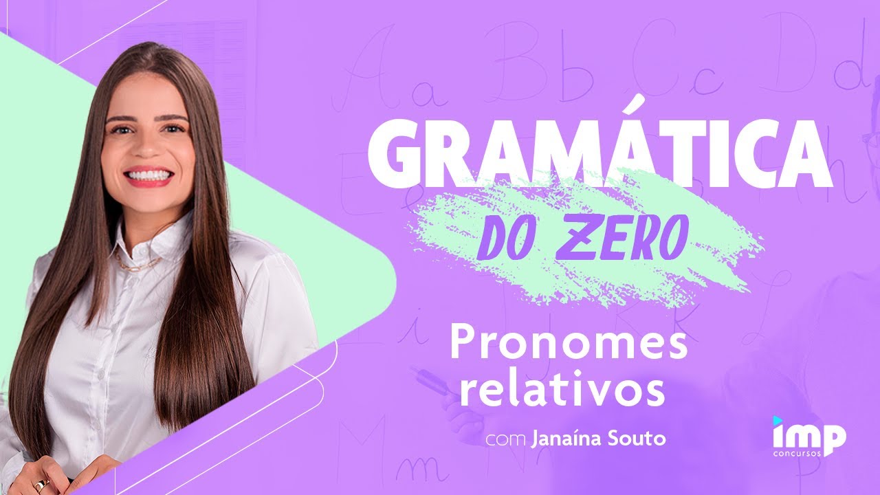 [AULA 09] Gramática do Zero: Pronomes relativos com a professora Janaína Souto