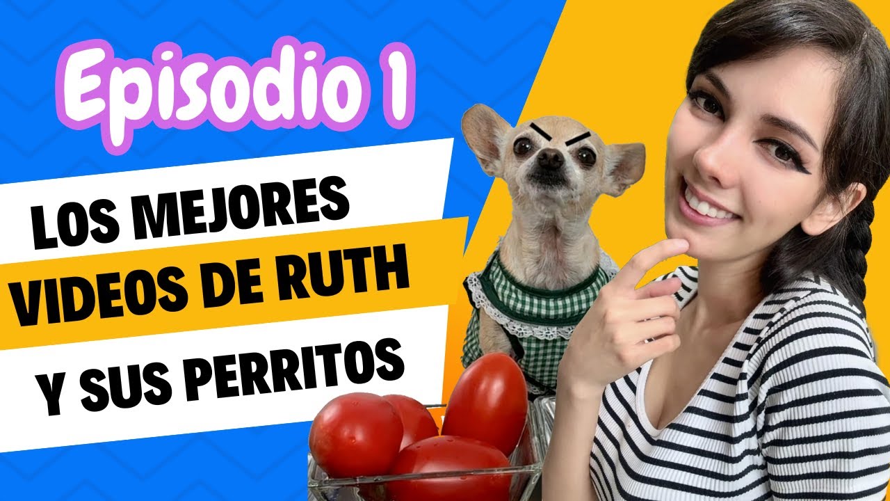 Los Mejores Videos de Ruth QFB y sus Perritos EPISODIO 1