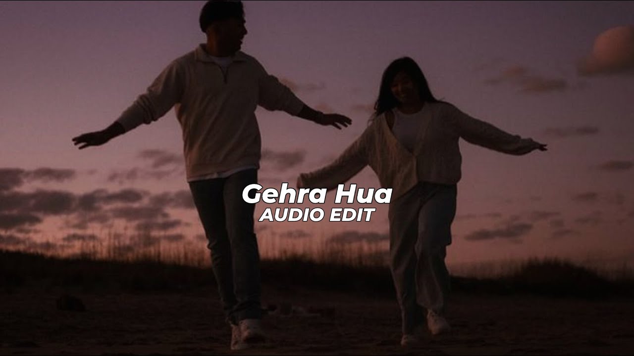 Gehra Hua - Arijit Singh [audio edit]